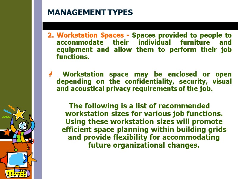 MANAGEMENT TYPES 2. Workstation Spaces - Spaces provided to people to accommodate their individual